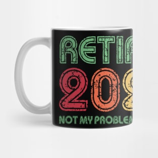 Retired 2022 Not My Problem Anymore Funny Retirement Gift Mug